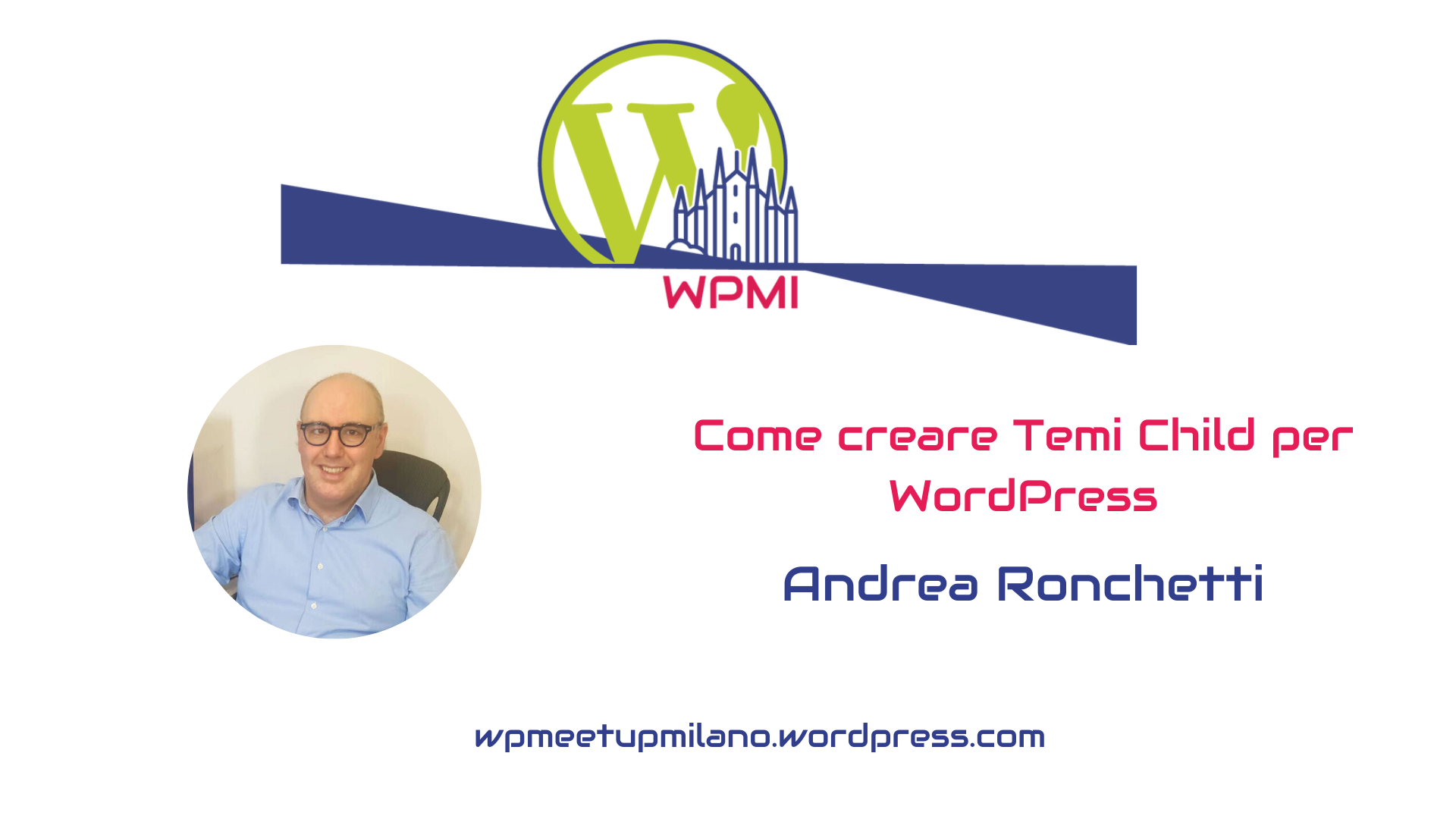 WordPress Meetup Milano Aprile 2023: Come creare Temi Child per WordPress