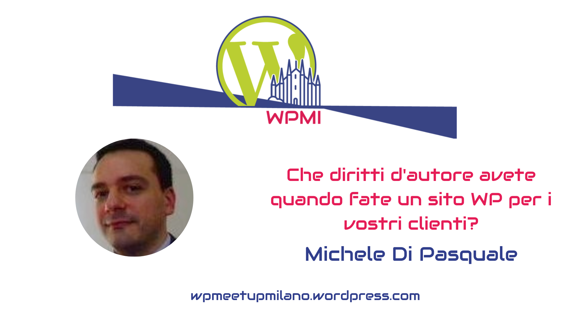 WordPress Meetup Milano Giugno 2023: WordPress – Che diritti di autore avete quando fate un sito WP per i vostri clienti?