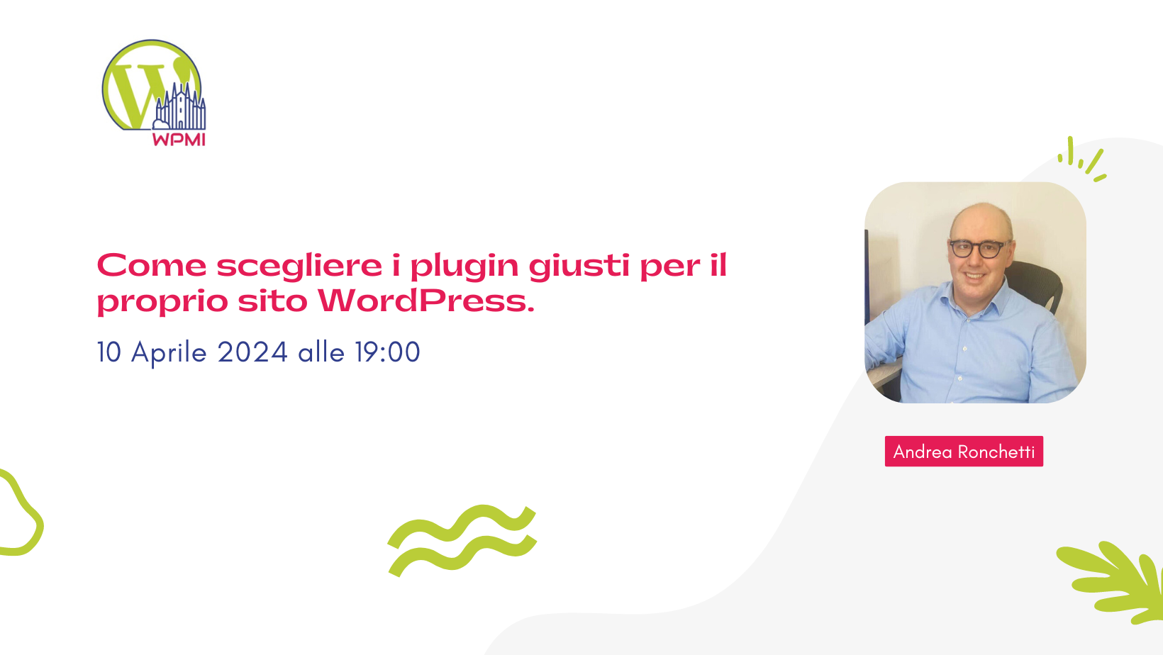 WordPress Meetup Aprile 2024: Come scegliere i plugin giusti per il proprio sito WordPress.